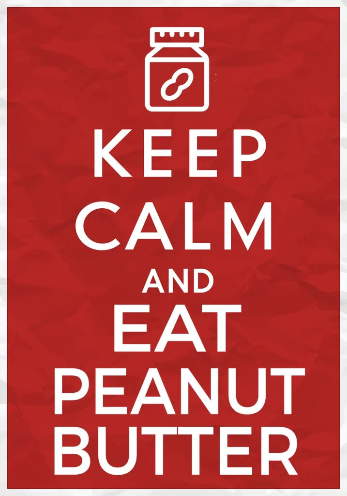 keep calm AND EAT PEANUT BUTTER